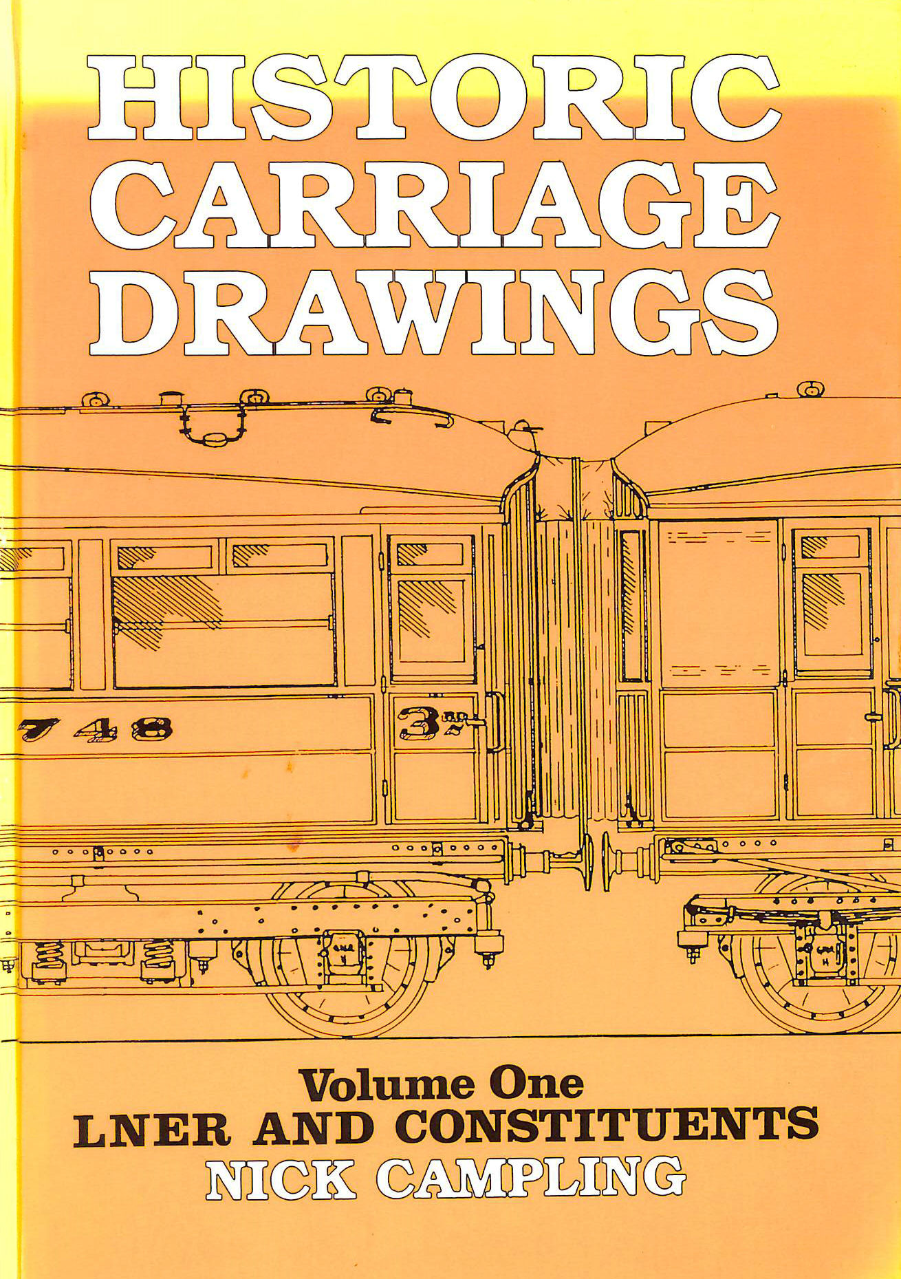 Historic Carriage Drawings Vol 1 LNER And Constituents