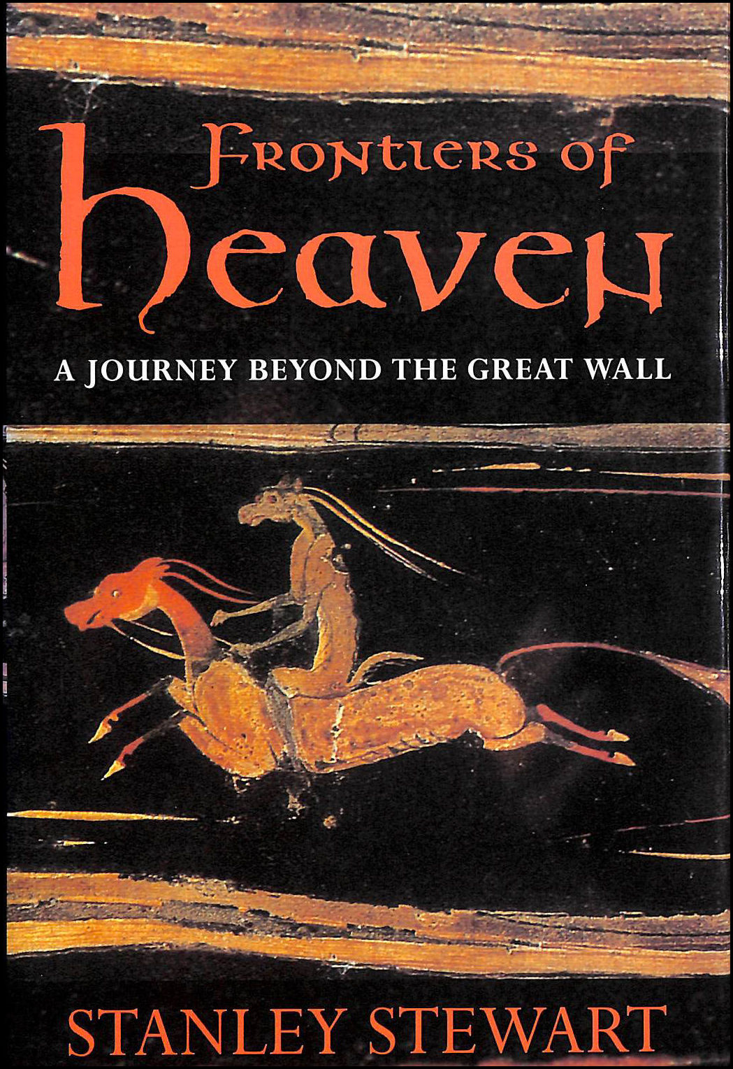 Frontiers of Heaven: Journey Beyond the Great Wall