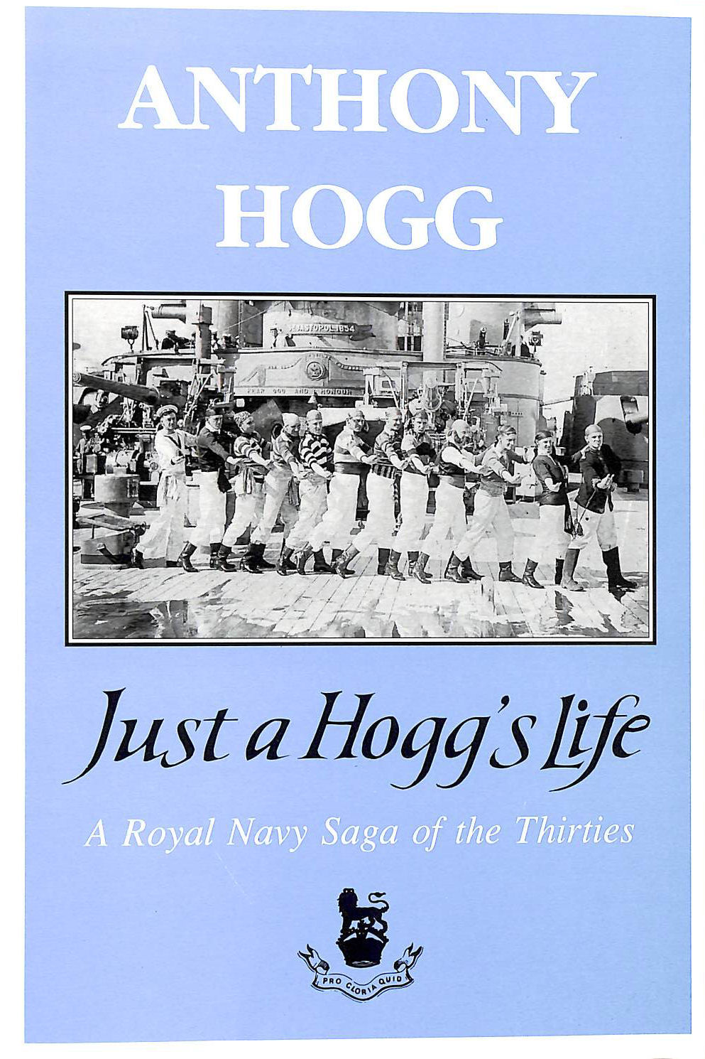 Just a Hogg's Life: Royal Naval Saga of the Thirties