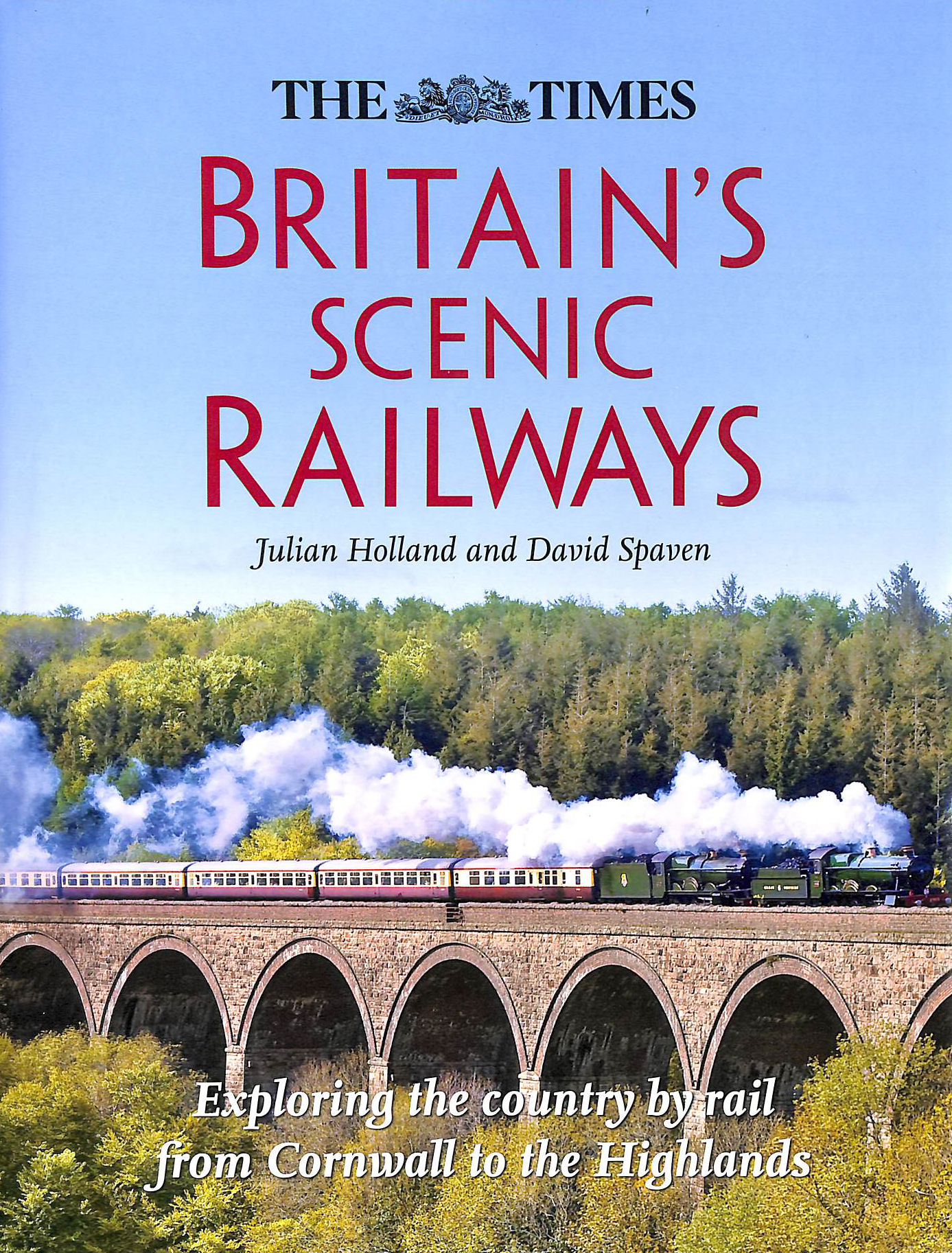 Britain's Scenic Railways: Exploring the country by rail from Cornwall to the Highlands