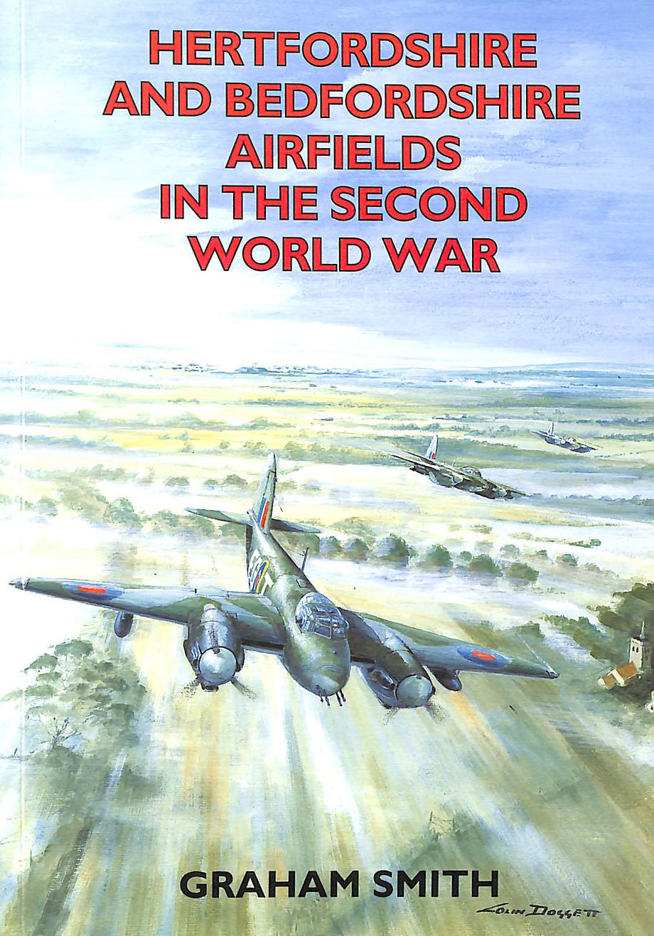 Hertfordshire And Bedfordshire Airfields In The Second World War