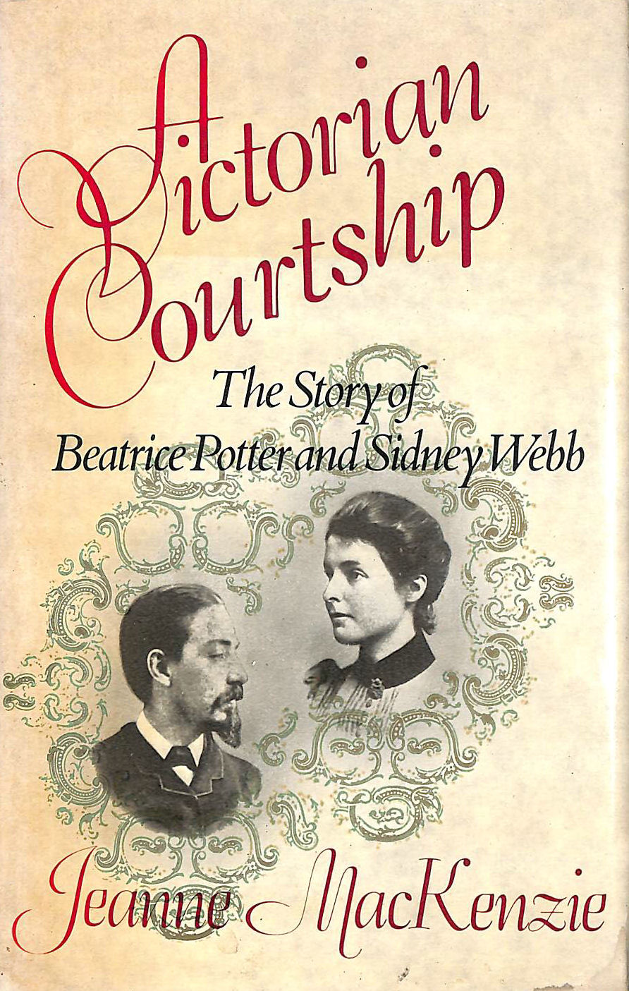 Victorian Courtship The Story of Beatrice Potter and Sidney Webb