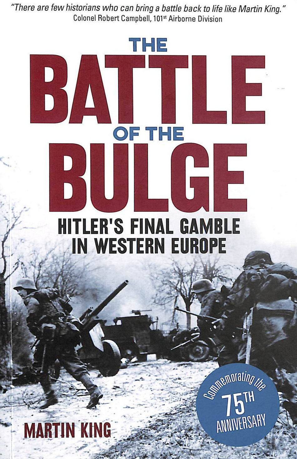 The Battle of the Bulge: The Allies' Greatest Conflict on the Western Front