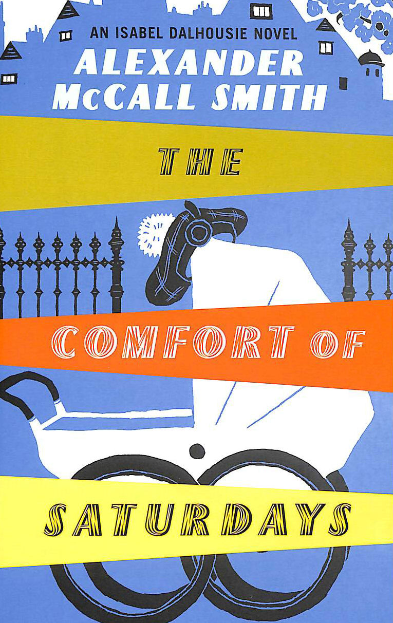 The Comfort Of Saturdays Isabel Dalhousie Novels Book 5