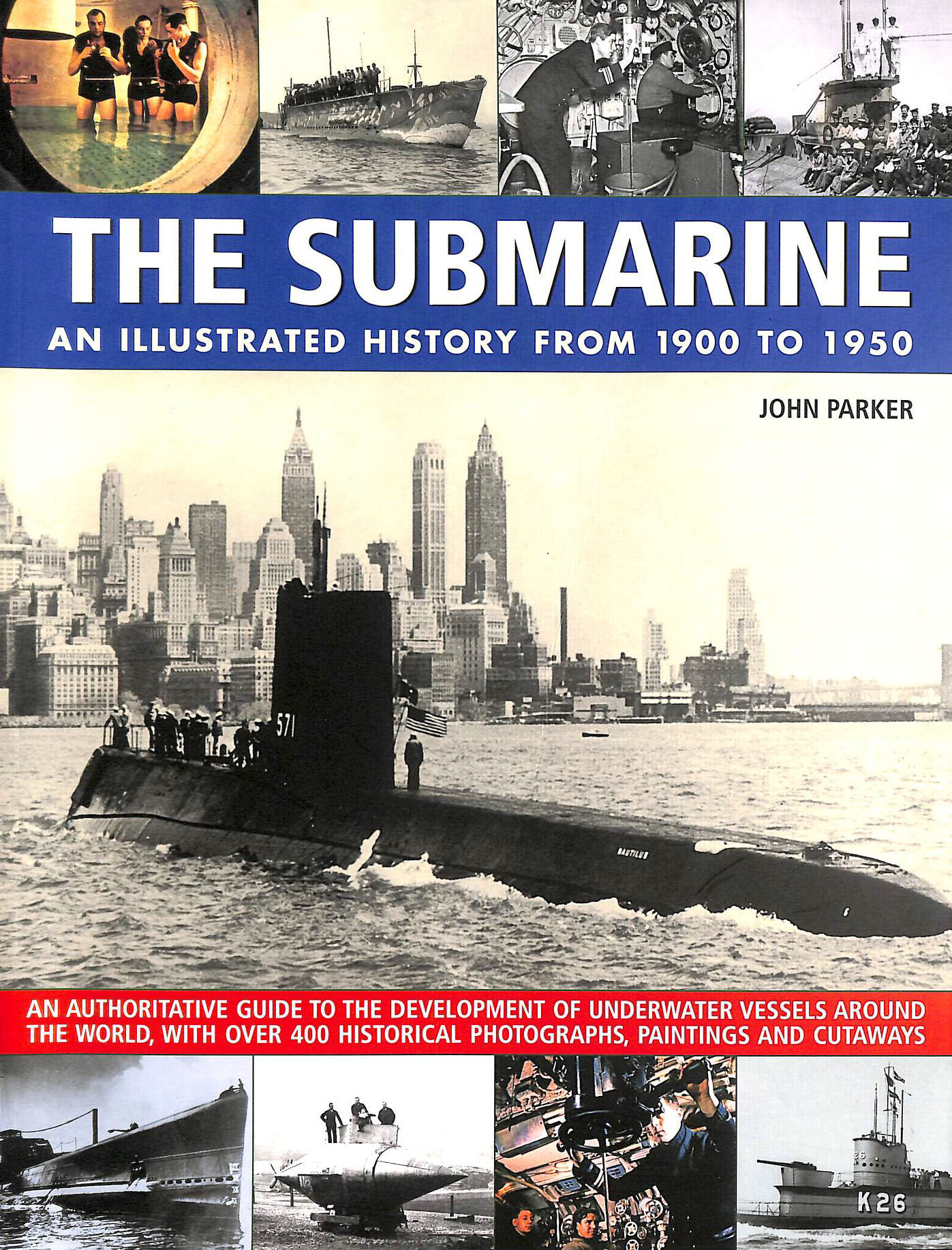 The Submarine: An Illustrated History from 1900-1950