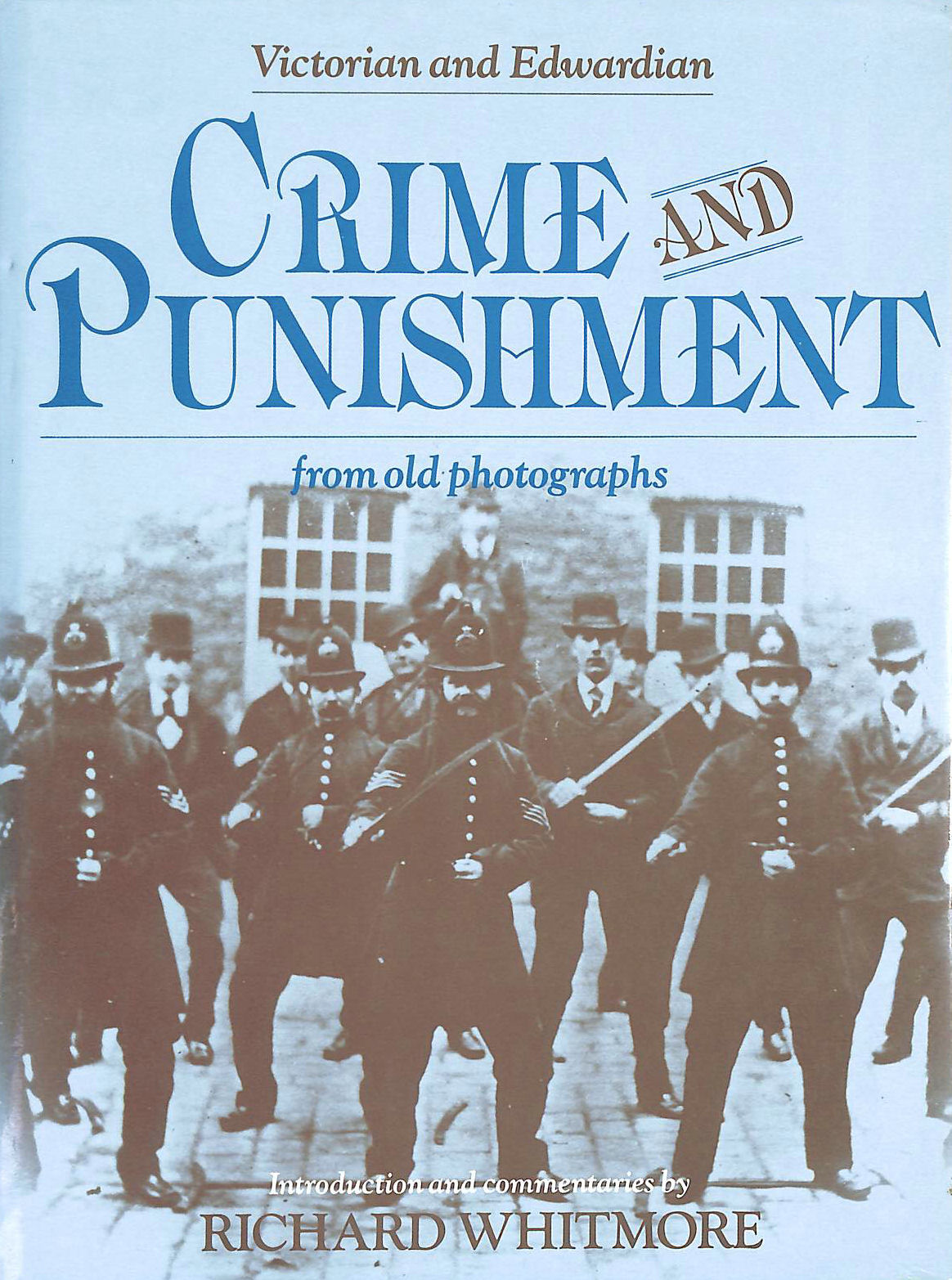 Victorian and Edwardian Crime and Punishment from Old Photographs