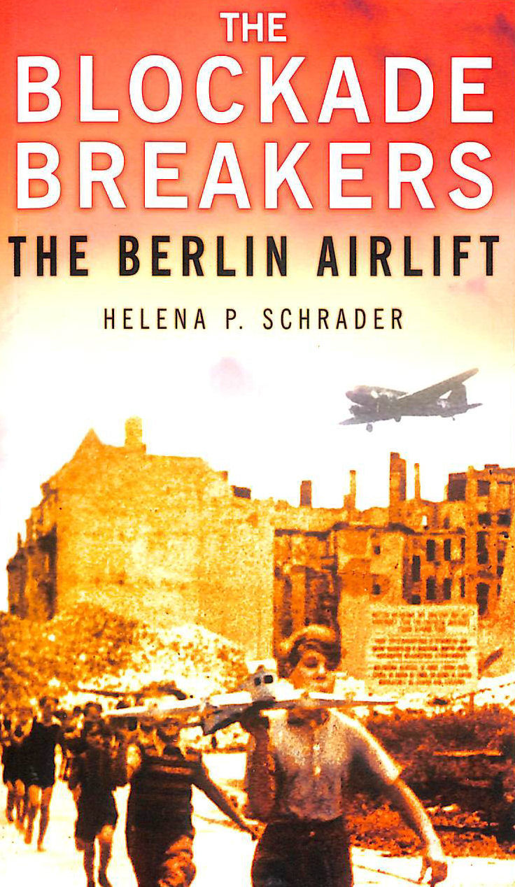 The Blockade Breakers: The Berlin Airlift