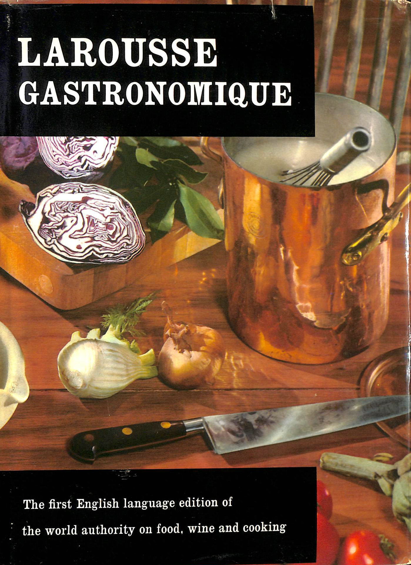 Larousse Gastronomique. The Encyclopedia of Food, Wine and Cooking.