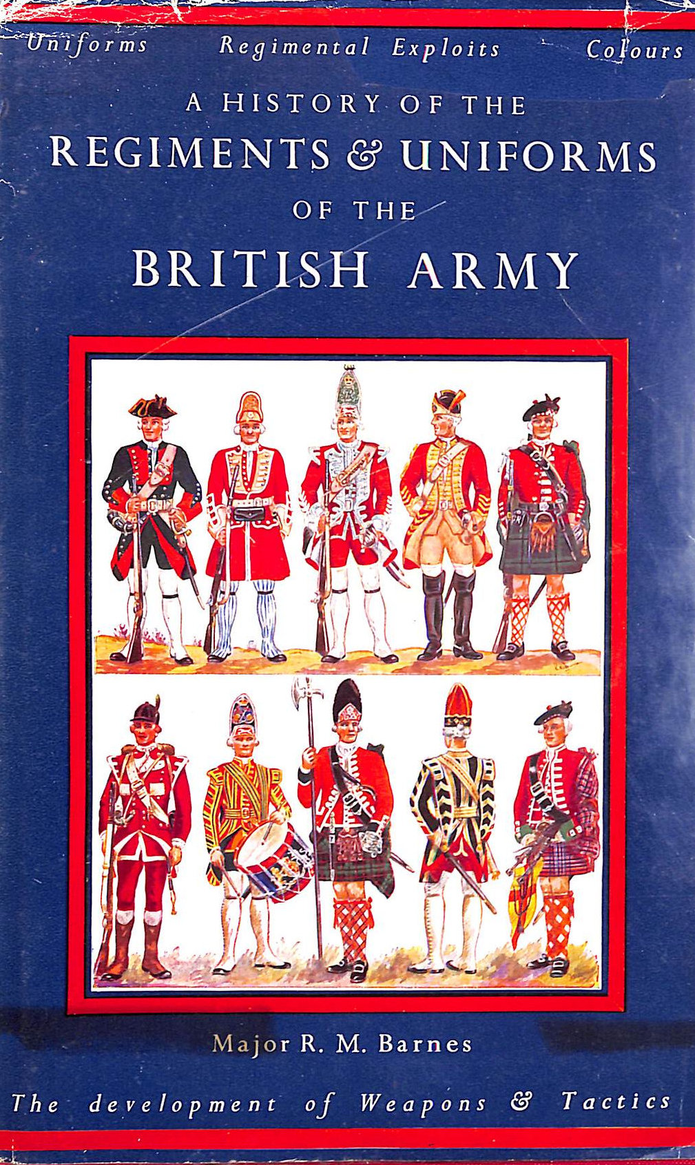 A History Of The Regiments & Uniforms Of The British Army