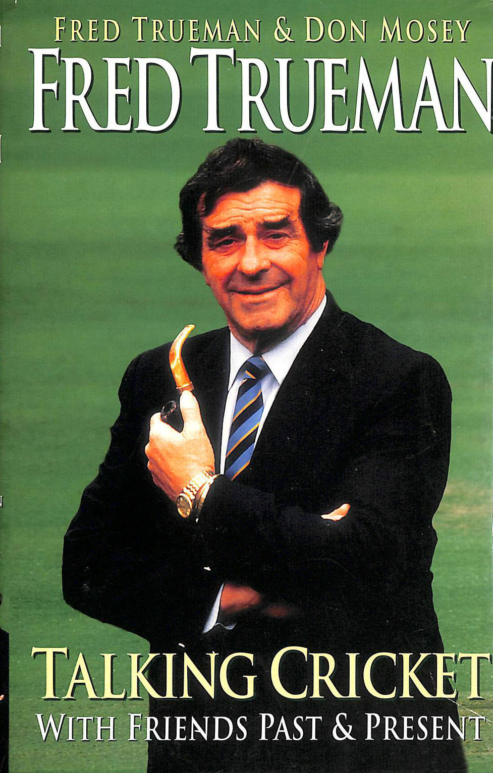 Fred Trueman Talking Cricket: With Friends Past and Present