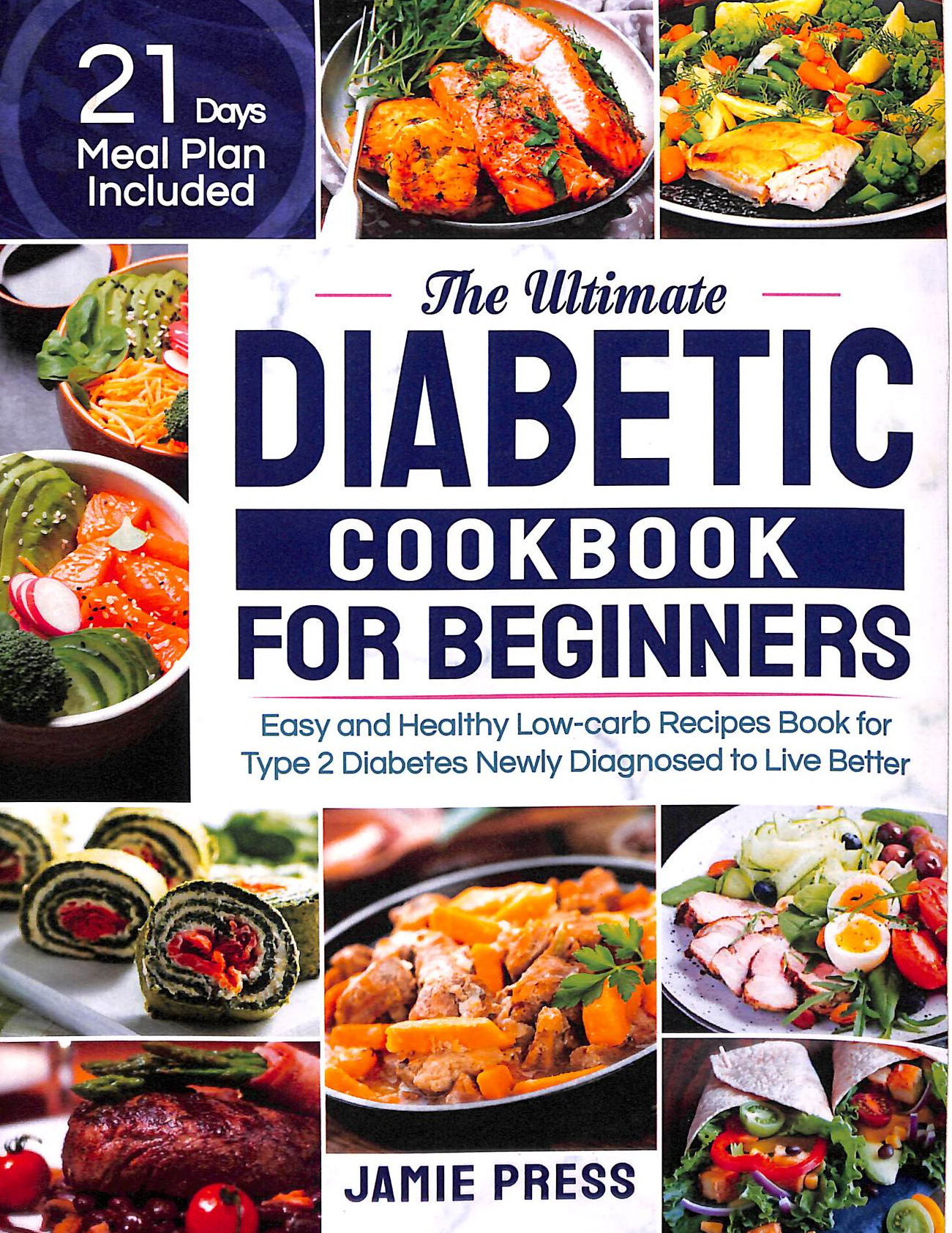 The Ultimate Diabetic Cookbook for Beginners Easy and Healthy Low carb  Recipes Book for Type 20 Diabetes Newly Diagnosed to Live Better 201 Days  Meal ...