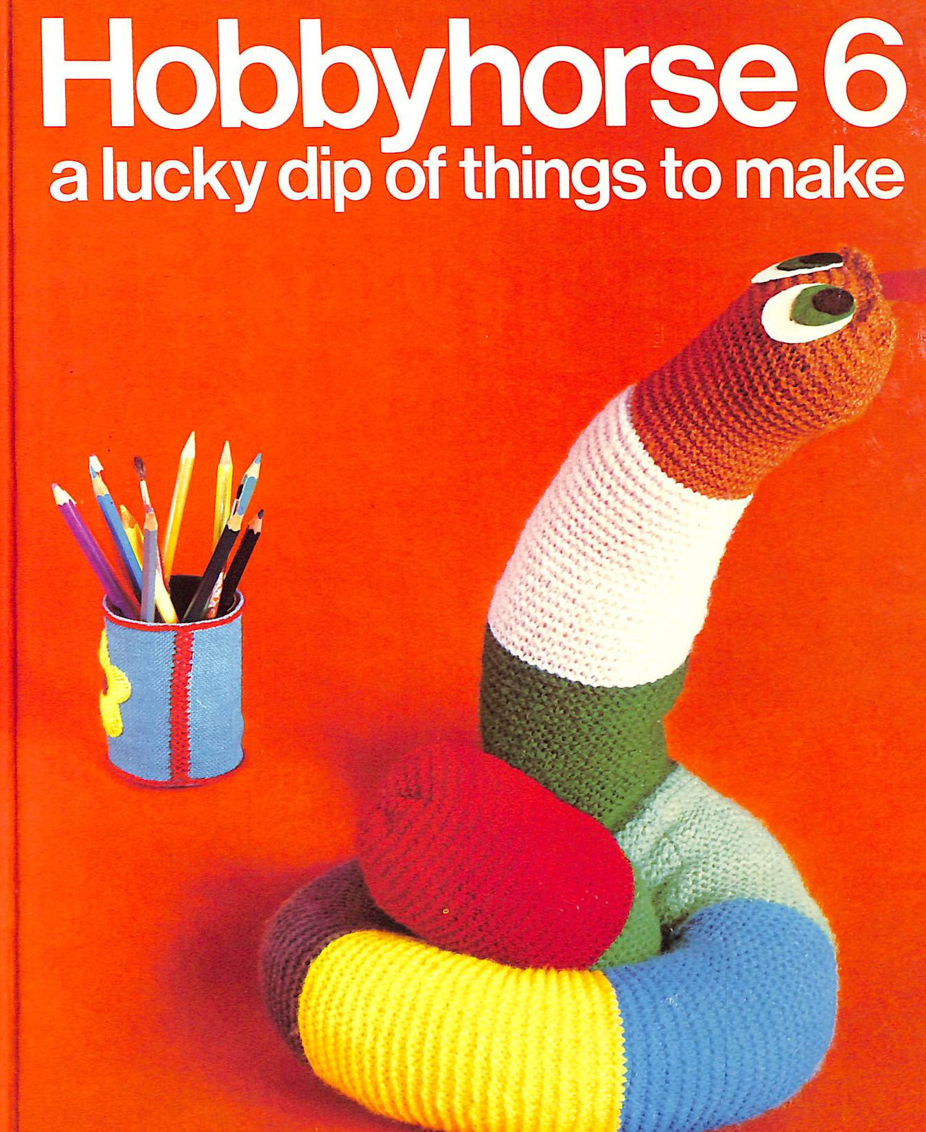 Hobbyhorse: Book. 6: A Lucky Dip of Things to Make (Hobbyhorse: A Lucky Dip of Things to Make)