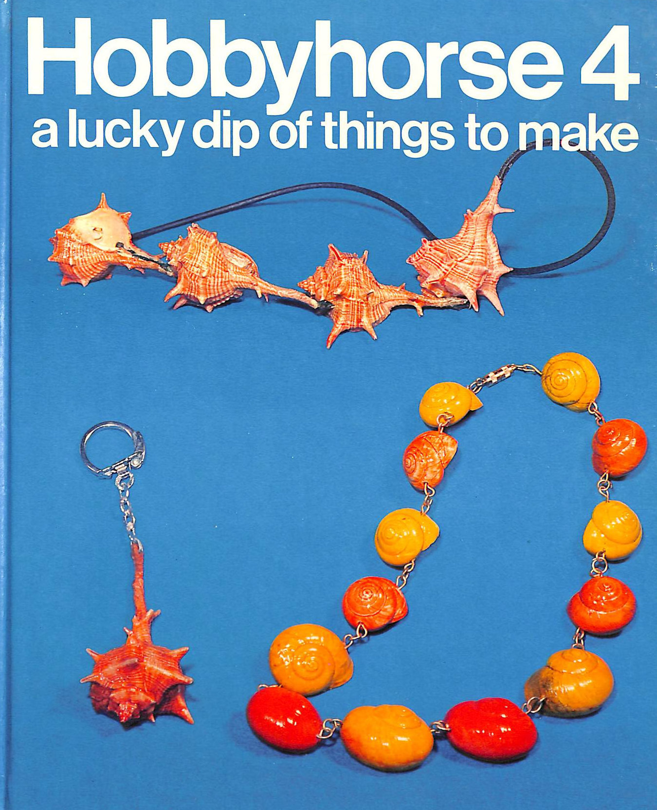 Hobbyhorse: Book. 4: A Lucky Dip of Things to Make (Hobbyhorse: A Lucky Dip of Things to Make)