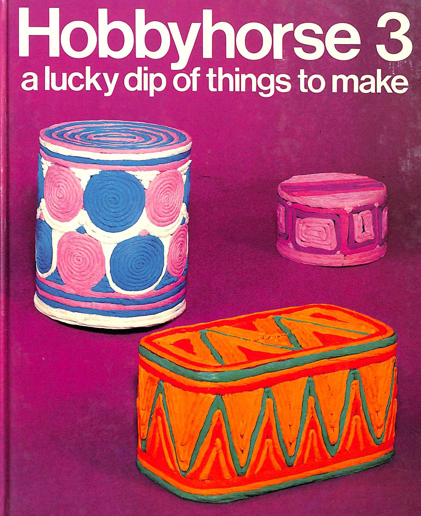 Hobbyhorse: Book. 3: A Lucky Dip of Things to Make (Hobbyhorse: A Lucky Dip of Things to Make)