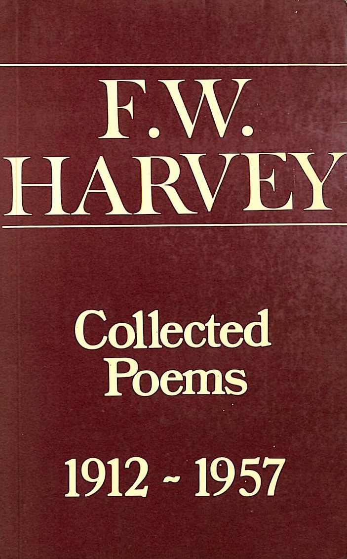 FW Harvey: Collected Poems, 1912-57