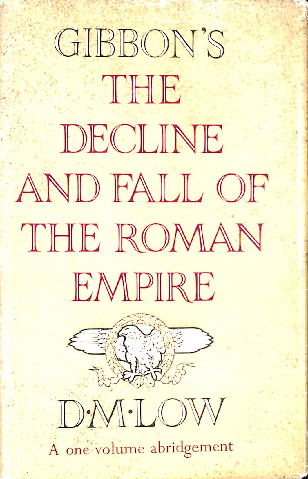 Gibbon's. The Decline and Fall of The Roman Empire. A One-Volume Abridgement