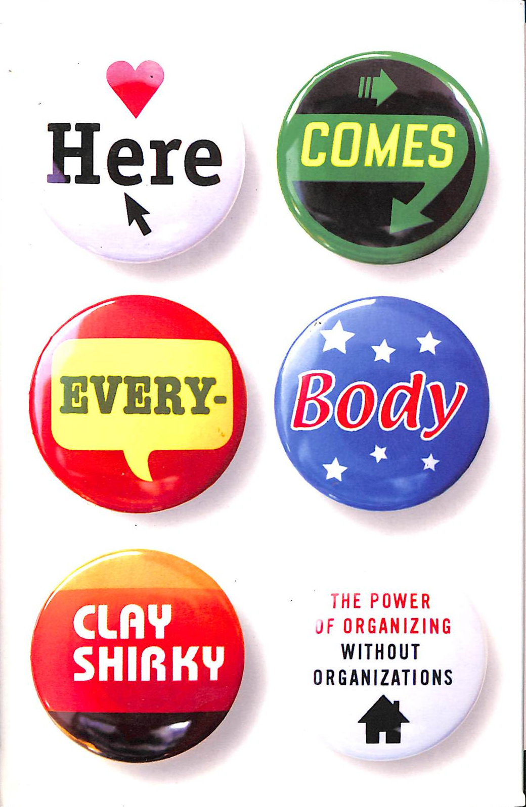 Here Comes Everybody: The Power of Organizing Without Organizations