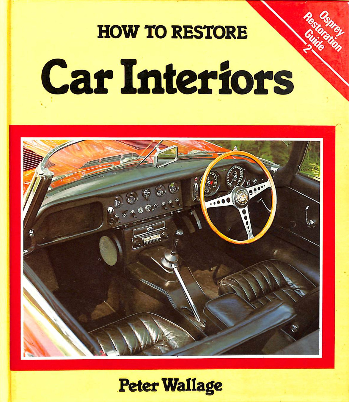 How to Restore Car Interiors (Osprey Restoration Guides)