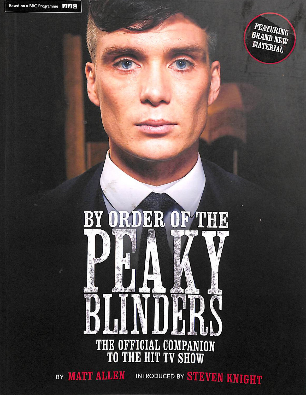 By Order of the Peaky Blinders: The Official Companion to the Hit TV Series