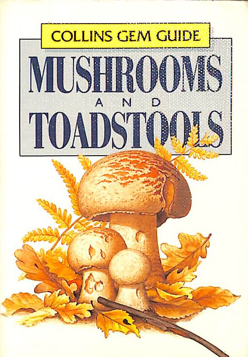 Gem Guide to Mushrooms and Toadstools (Collins Gems)