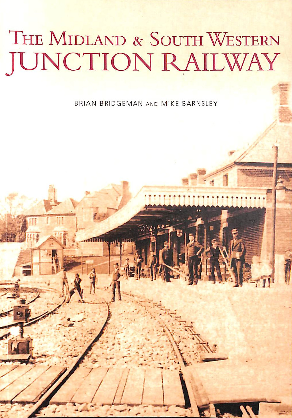The Midland and South Western Junction Railway (Old Photographs)