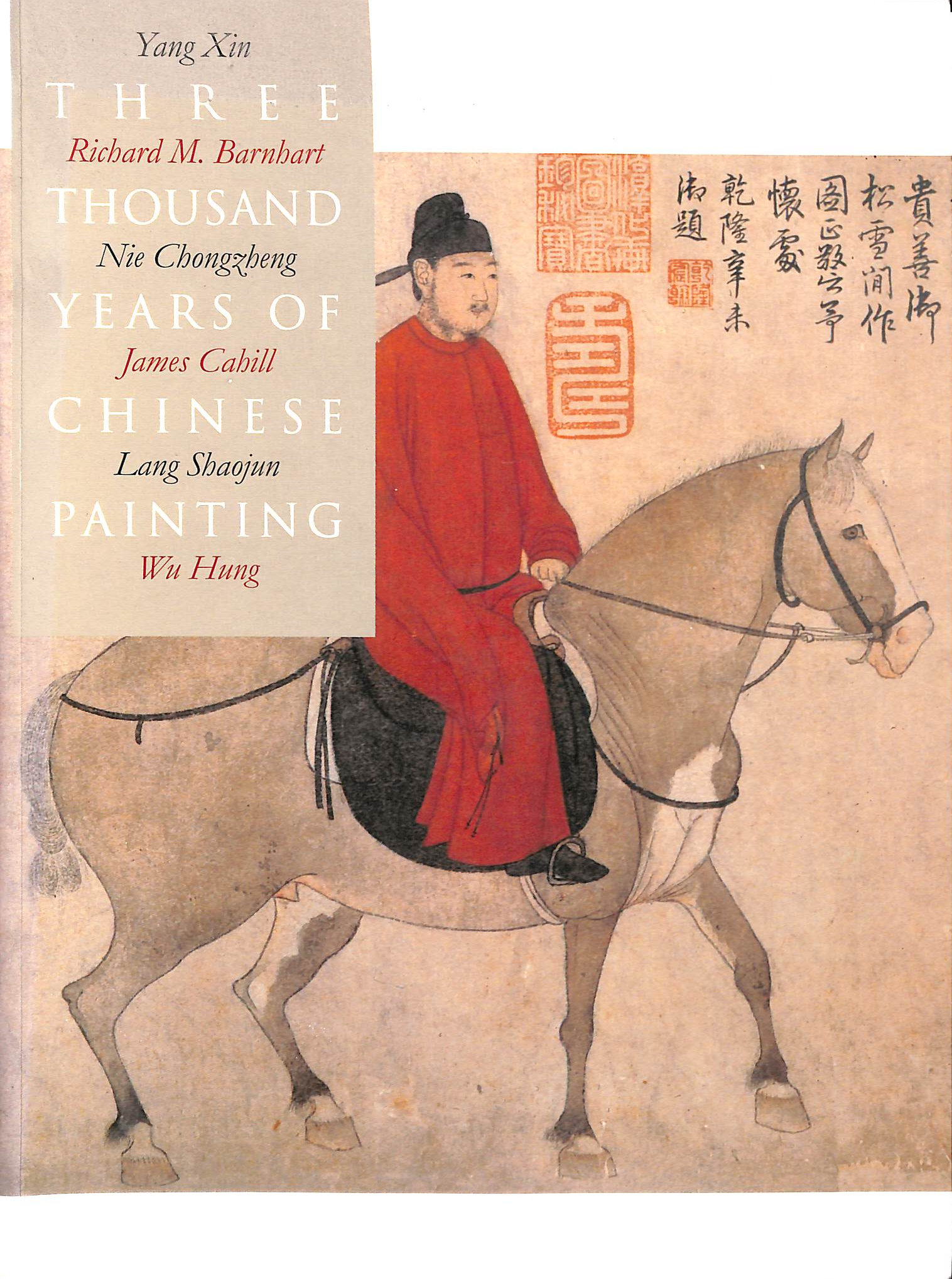 Three Thousand Years of Chinese Painting (The Culture & Civilization of China)