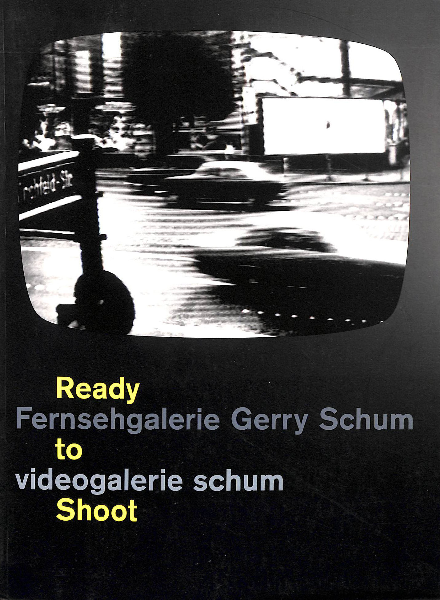 Gerry Schum. Ready to Shoot: Videogalerie