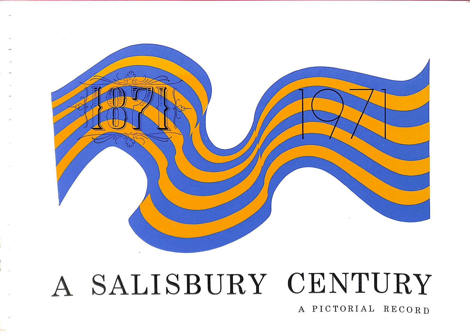 A Salisbury Century 1871 -1971 - A Pictorial Record.