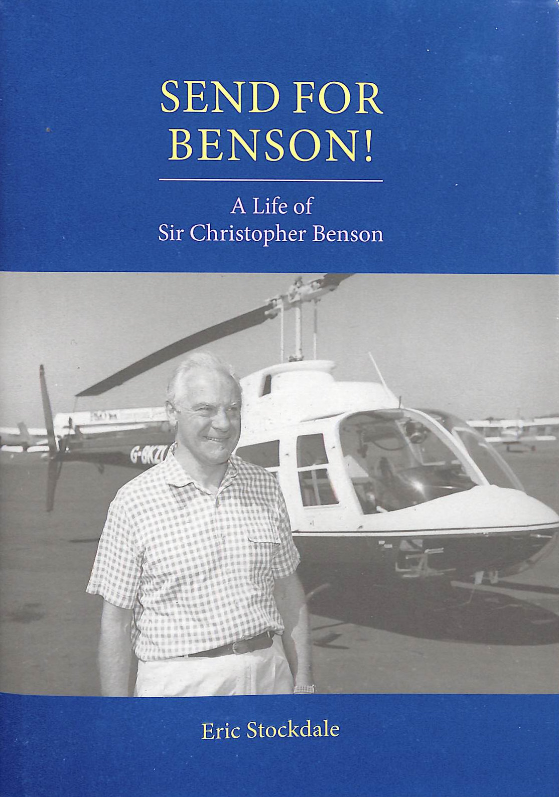 Send for Benson!: A Life of Sir Christopher Benson