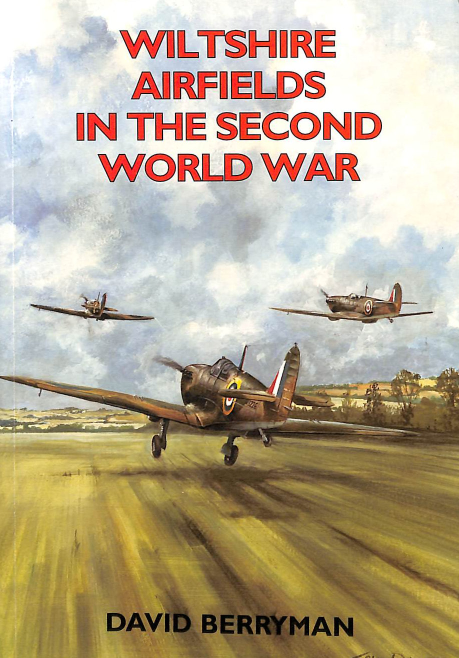 Wiltshire Airfields in the Second World War (Airfields Series)