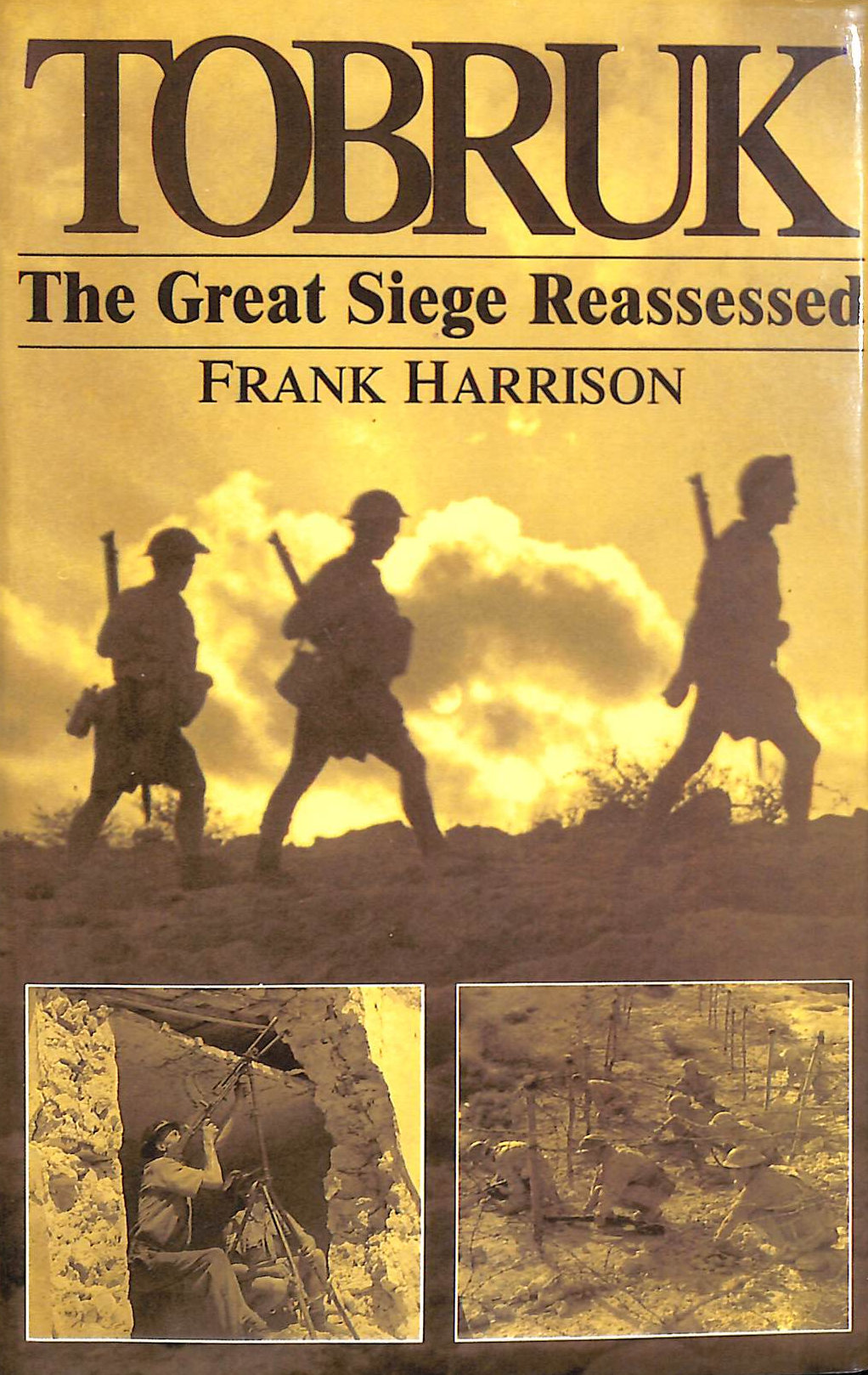 Tobruk: The Great Siege Reassessed
