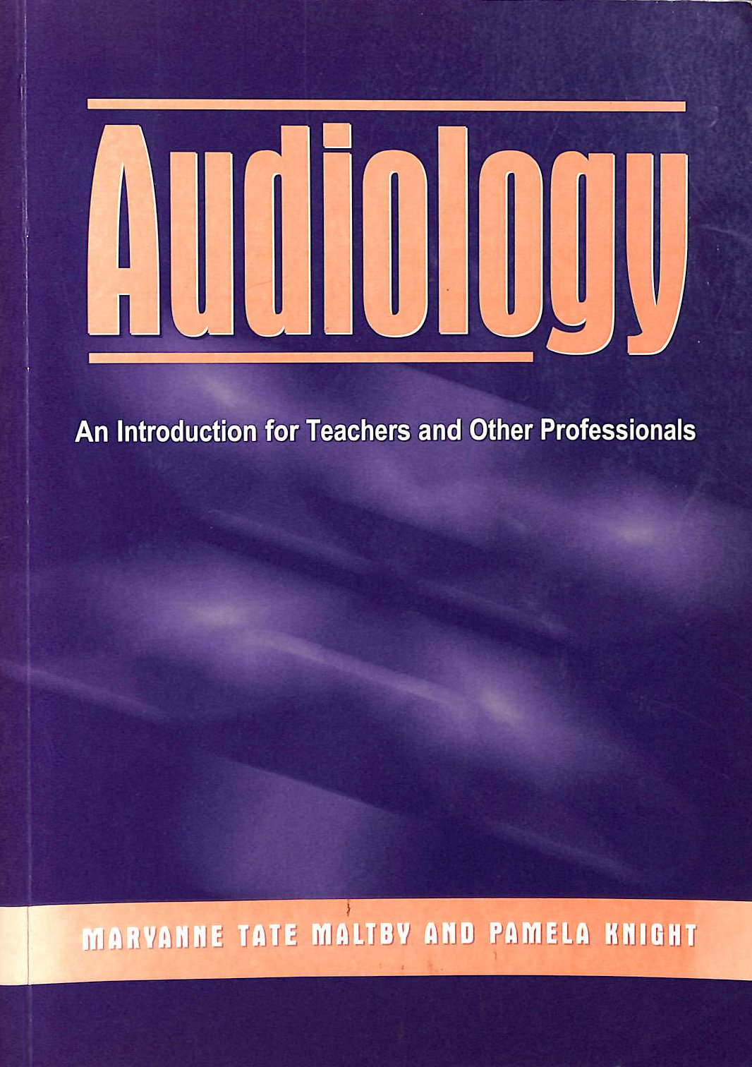 Audiology: An Introduction for Teachers & Other Professionals