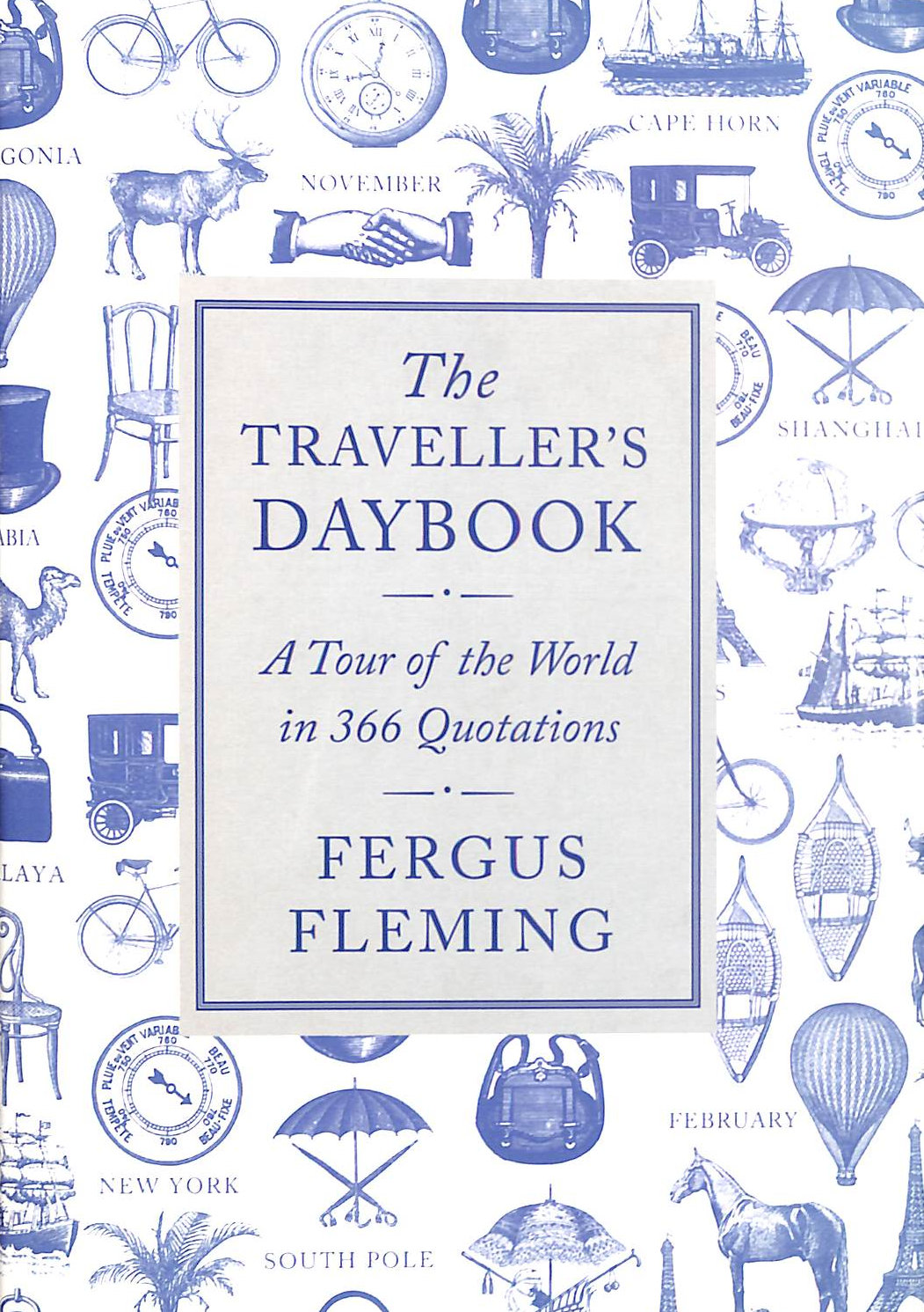The Traveller's Daybook: A Tour of the World in 366 Quotations