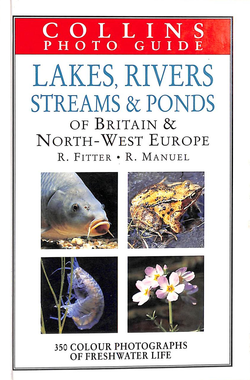Collins Photo Guide to Lakes, Rivers, Streams and Ponds of Britain and North-West Europe (Collins Field Guide)