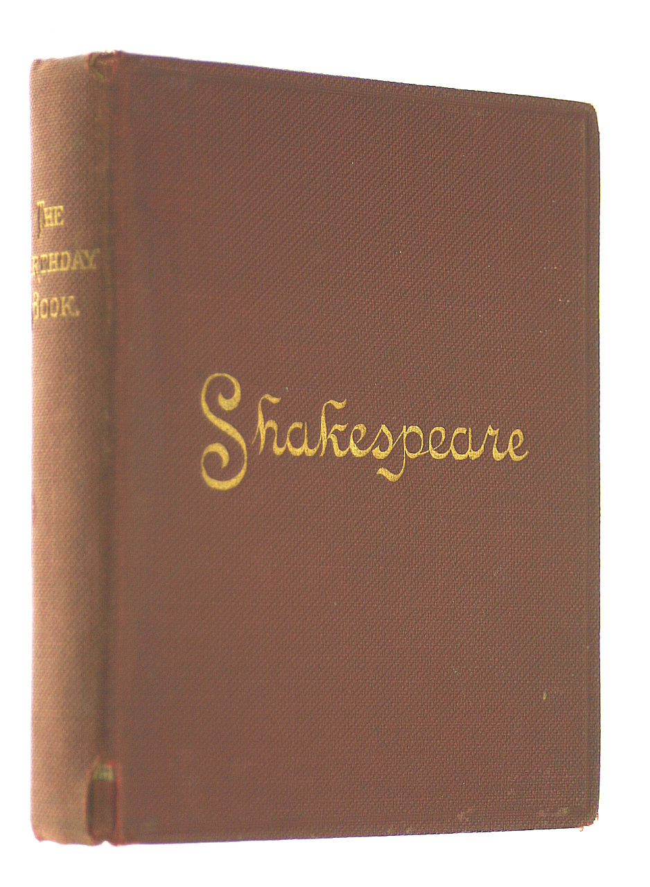 Birthday Chimes from Shakespeare: A Text-Book of Choice Extracts from the Works of William Shakespeare for Every Day in the Year