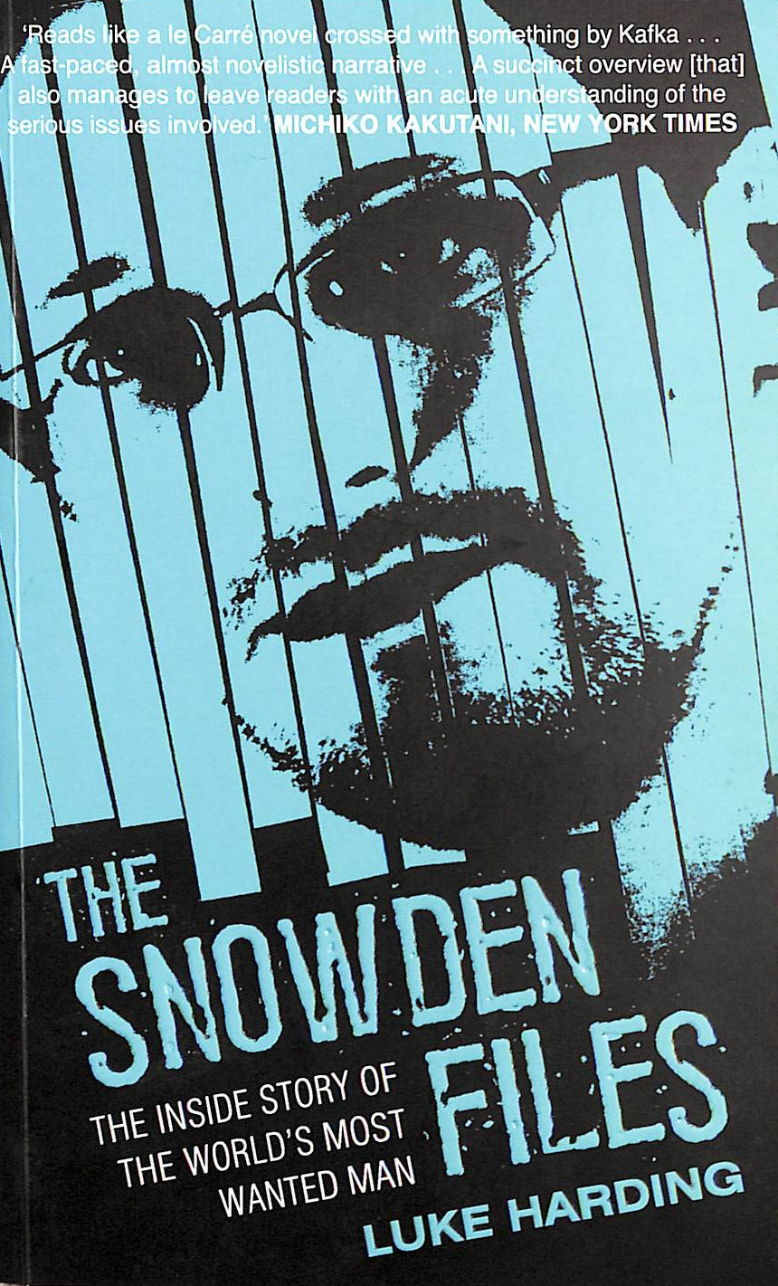 The Snowden Files: The Inside Story of the World's Most Wanted Man
