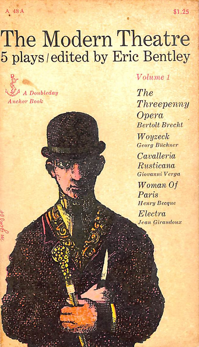 The Modern Theatre, Volume One--Five Plays: Woyzeck, Cavalleria Rusticana, Woman of Paris, The Threepenny Opera, Elecctra
