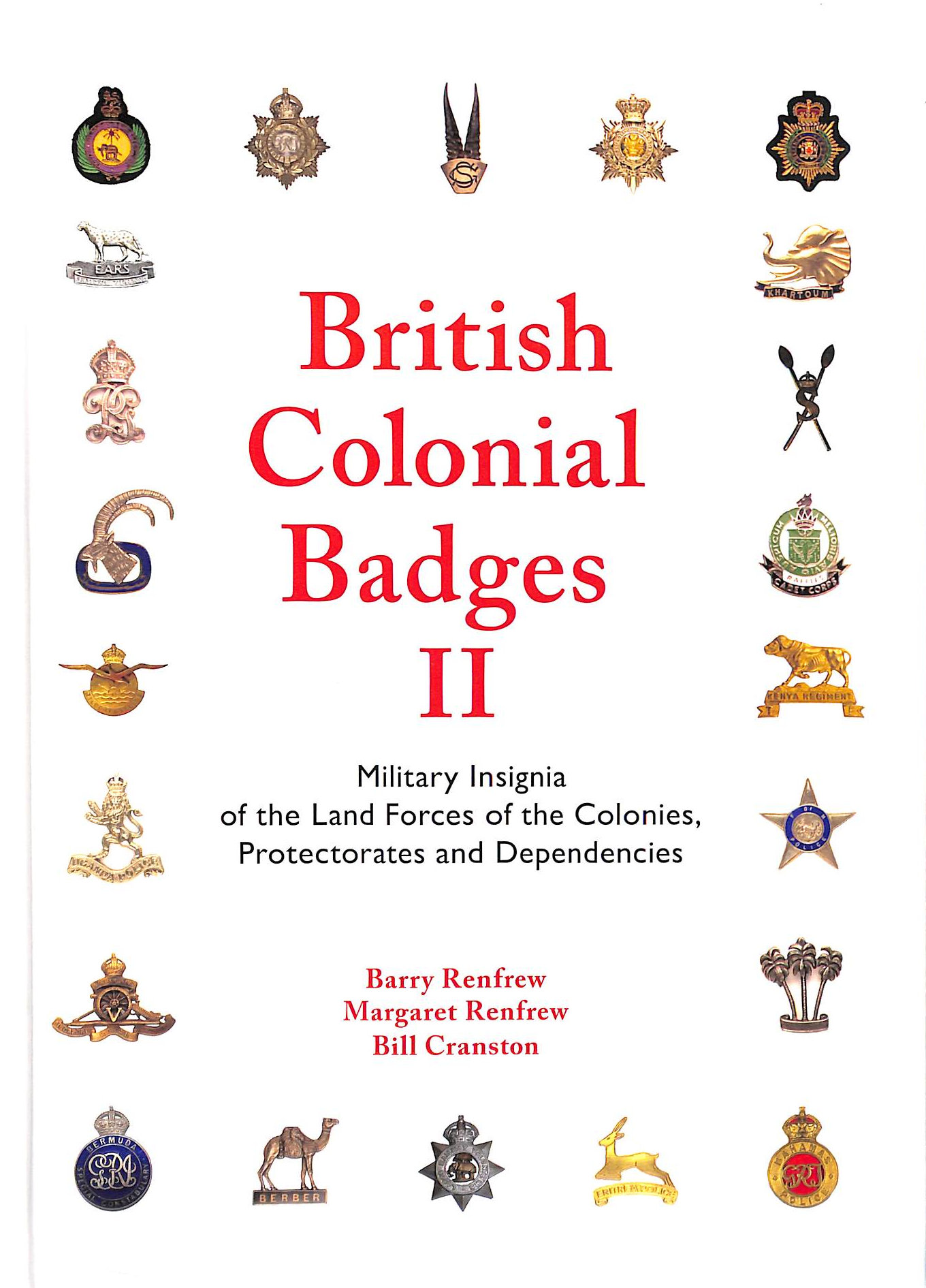 British Colonial Badges II: Military Insignia of the Land Forces of the Colonies, Protectorates and Dependencies