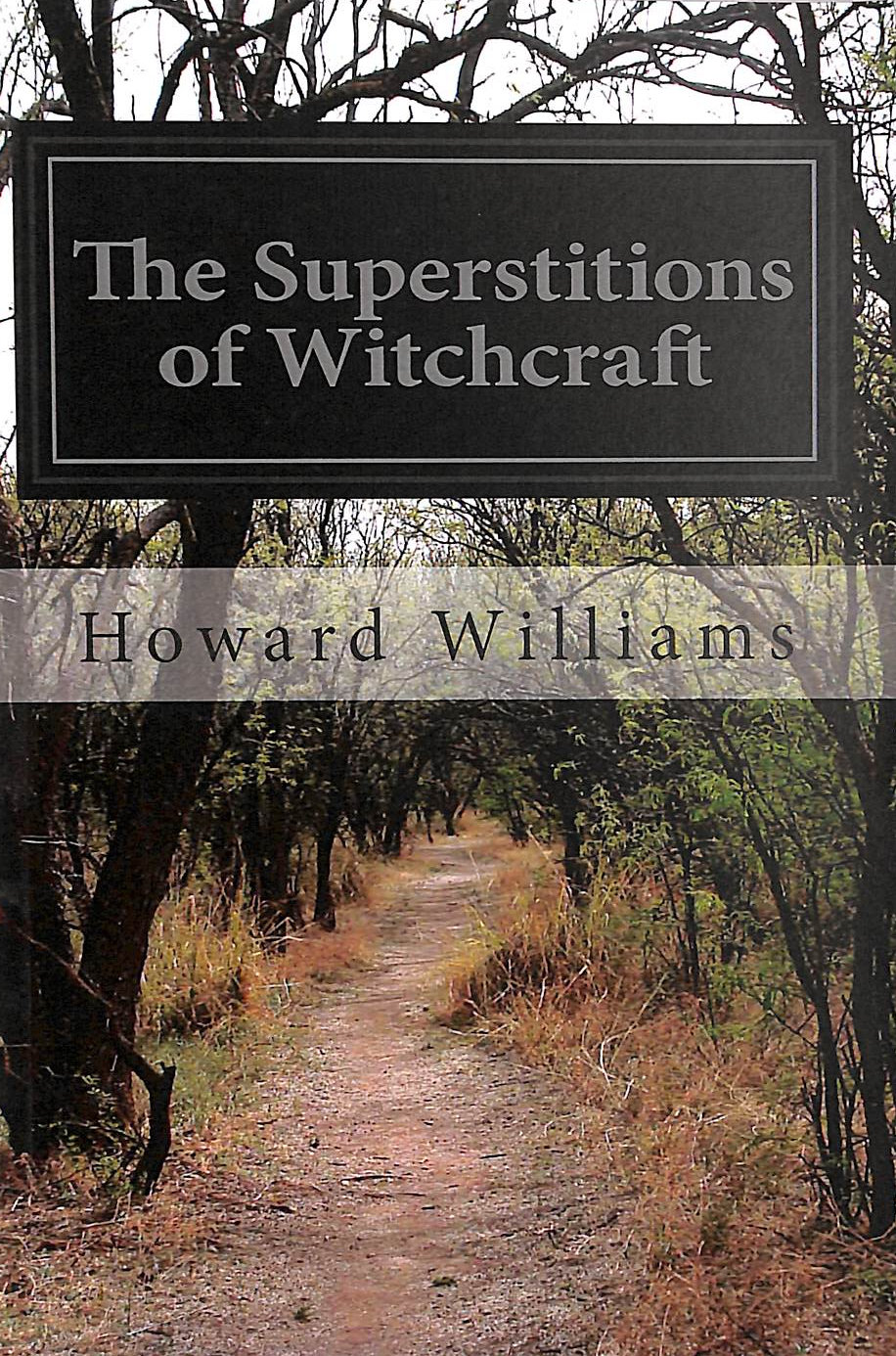 The Superstitions of Witchcraft