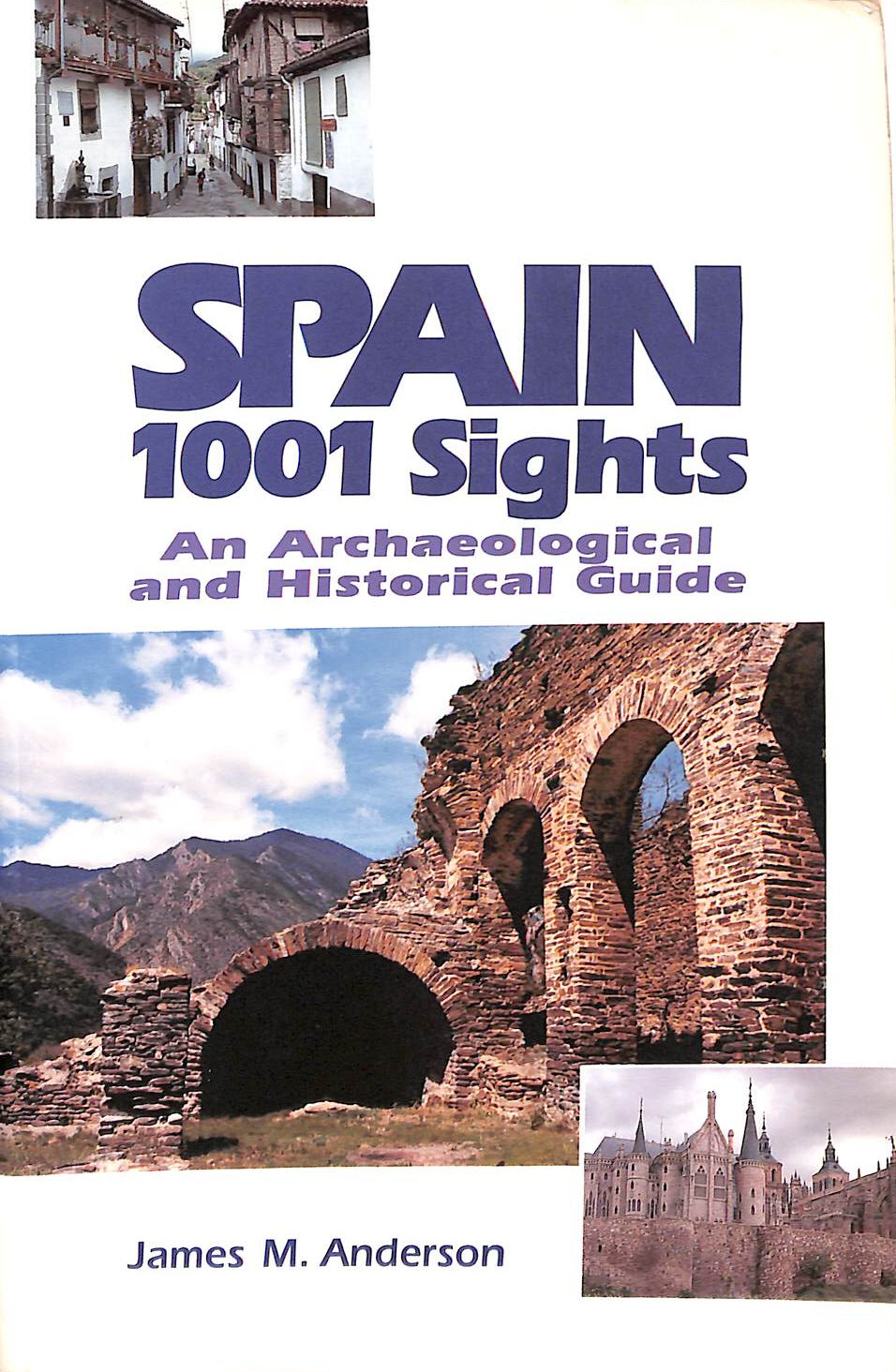 Spain: 1001 Sights - An Archaeological and Historical Guide