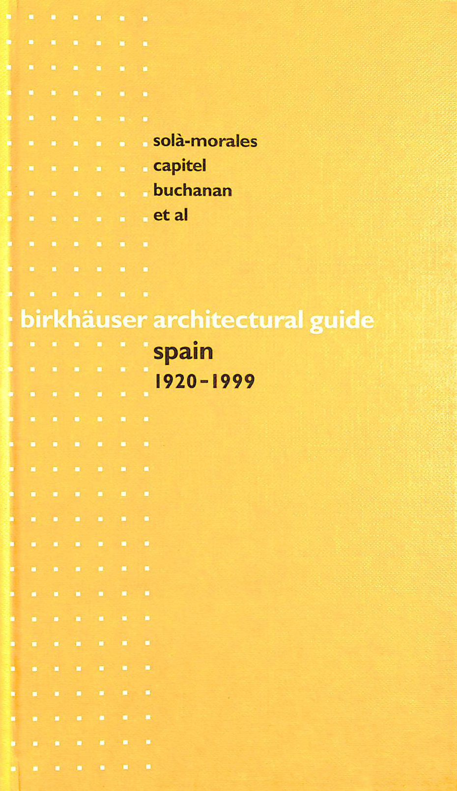 Image for Birkhuser Architectural Guide Spain: 1920-99 Birkhuser Architectural Guide Spain: 1920-99