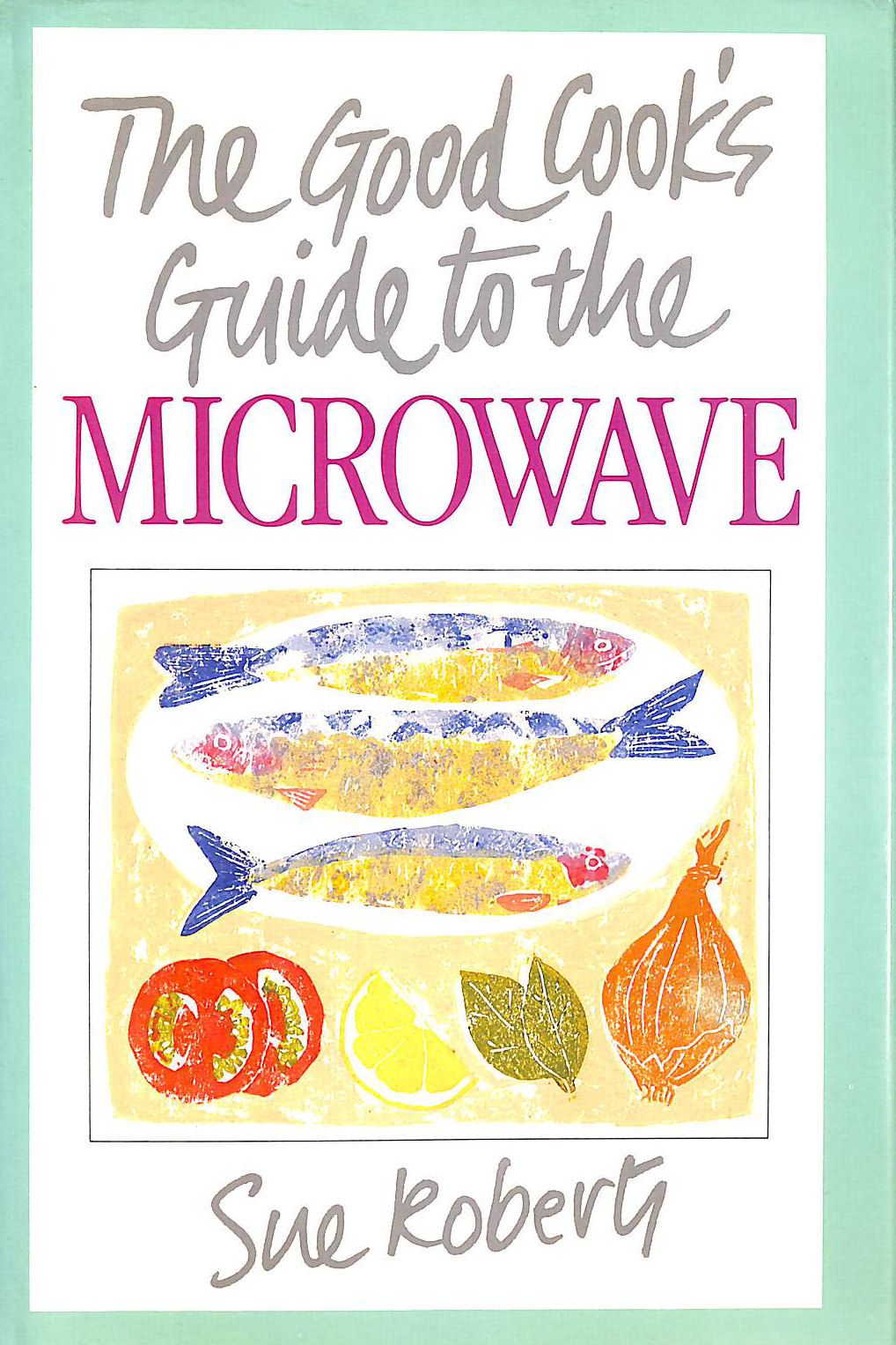 Good Cooks Guide to the Microwave