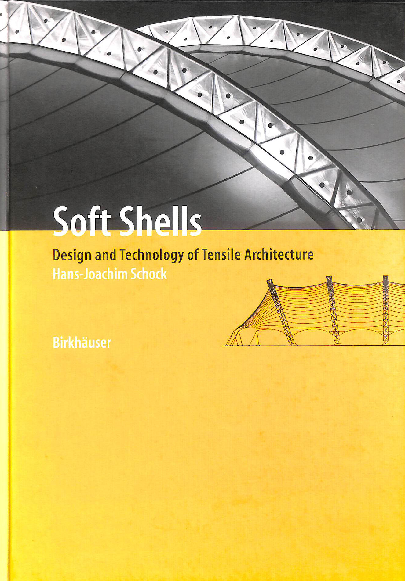 Soft Shells: Design and Technology of Tensile Architecture