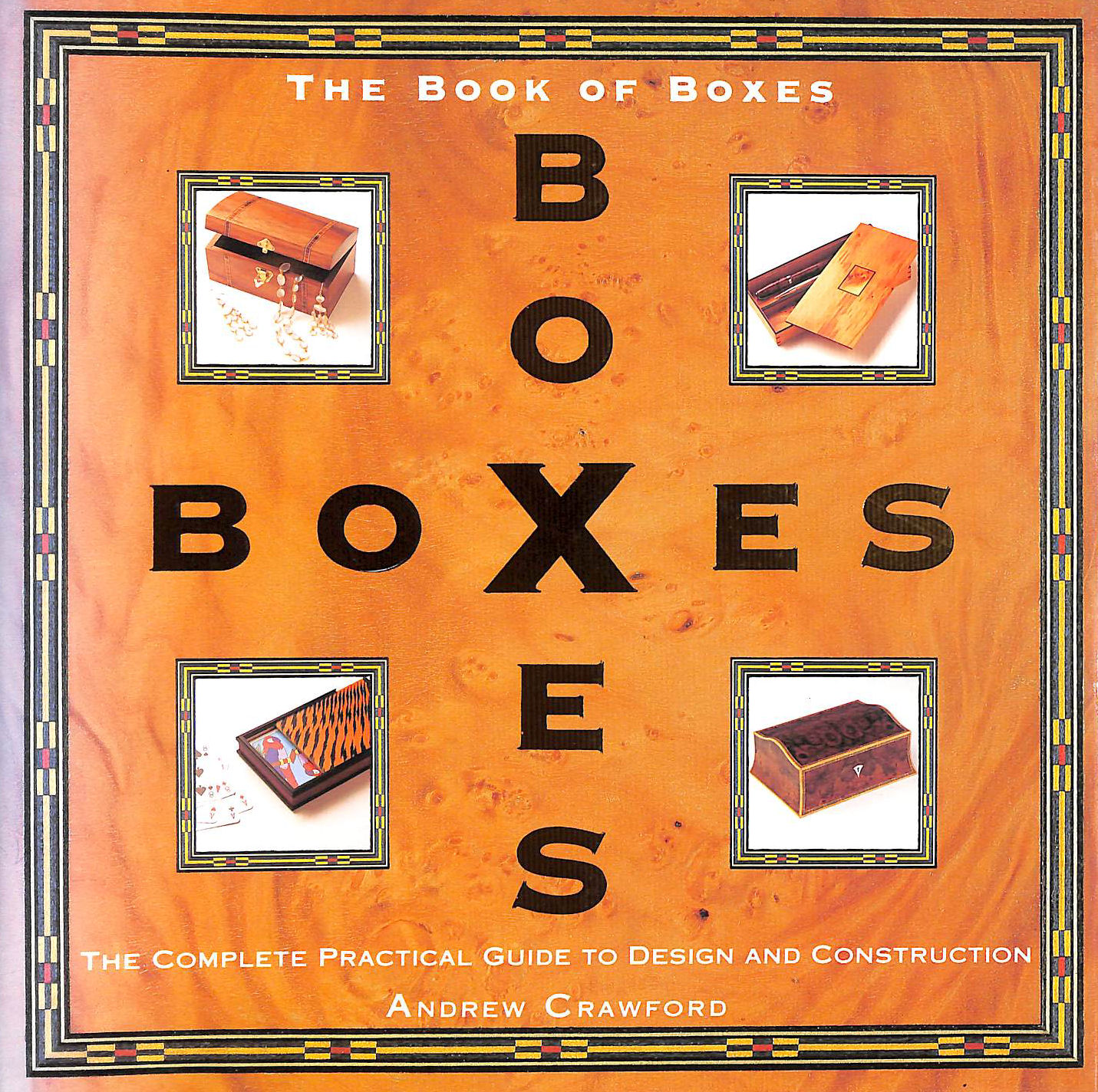 The Book of Boxes: The Complete Practical Guide to Box Making and Box Design