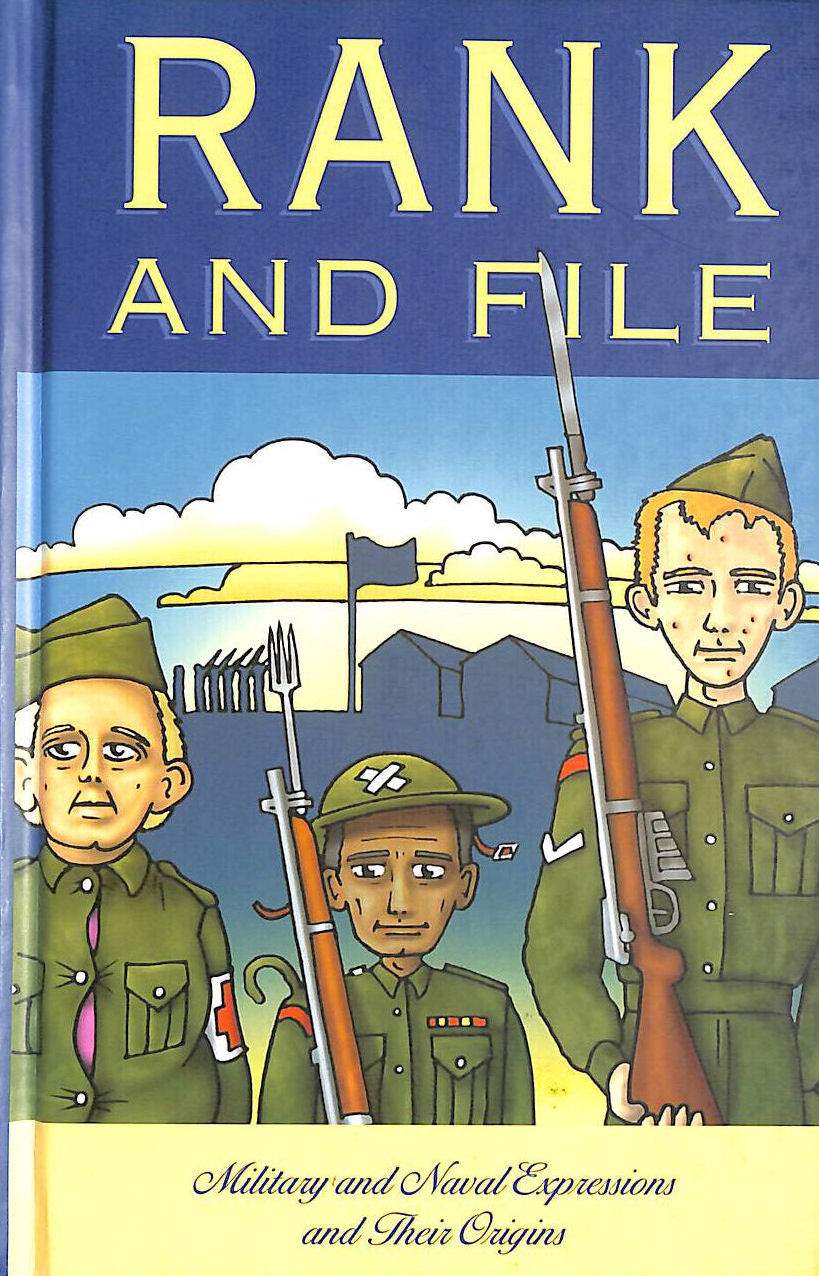 Rank and File: Military and Naval Expressions and Their Origins