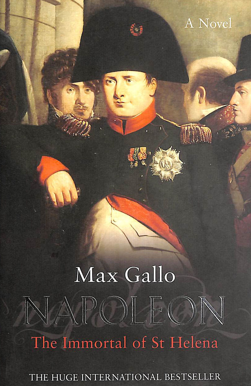 Napoleon, The Immortal of St Helena