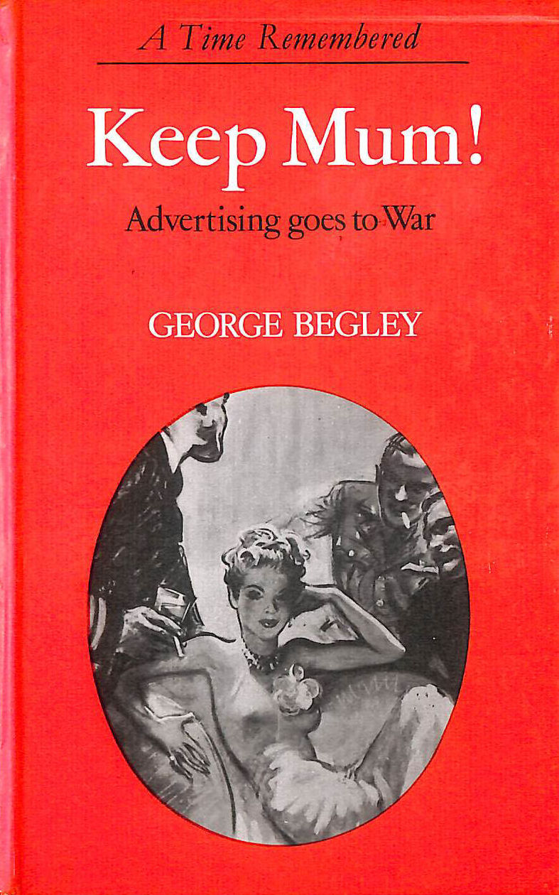 Keep Mum!: Advertising Goes to War