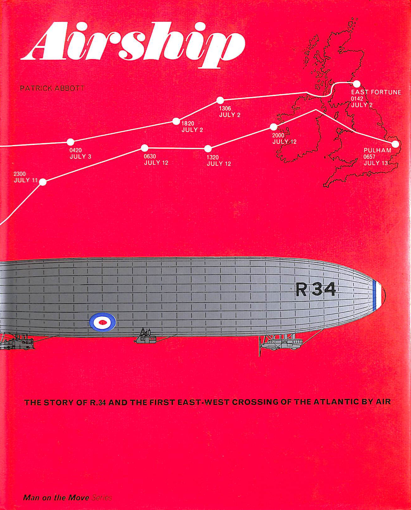 Airship: The Story of the R.34 and the First East-west Crossing of the Atlantic by Air