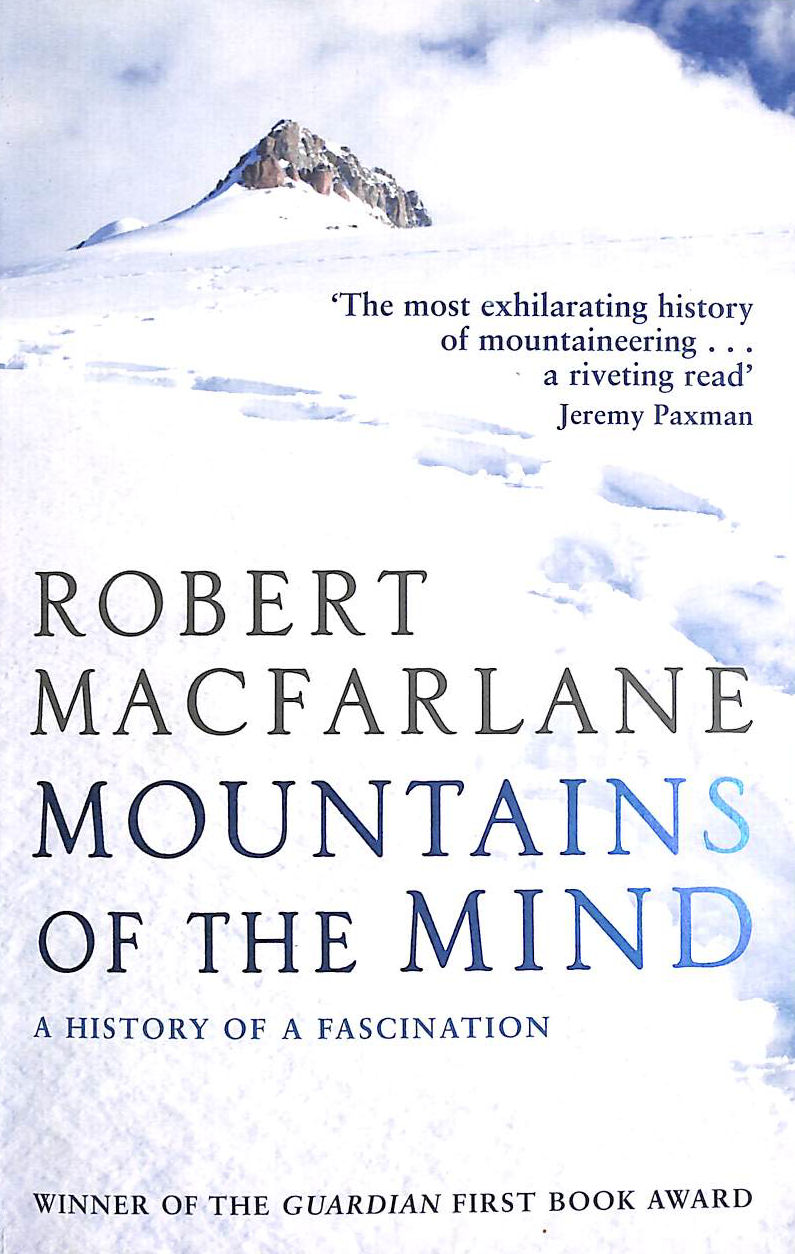 Mountains Of The Mind: A History Of A Fascination