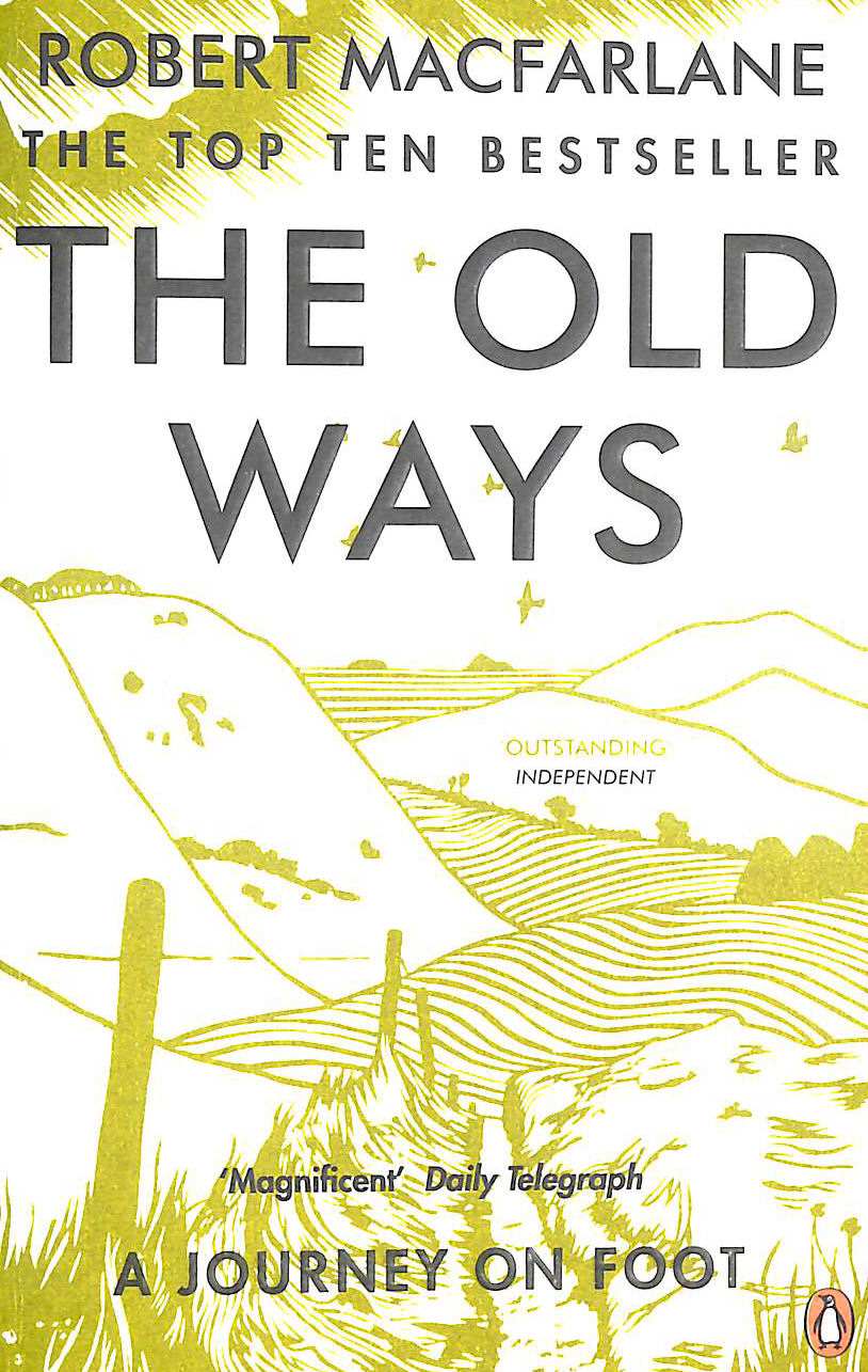 The Old Ways: A Journey on Foot